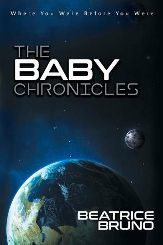 Cover image for The Baby Chronicles: Where You Were Before You Were