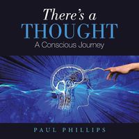 Cover image for There's a Thought: A Conscious Journey