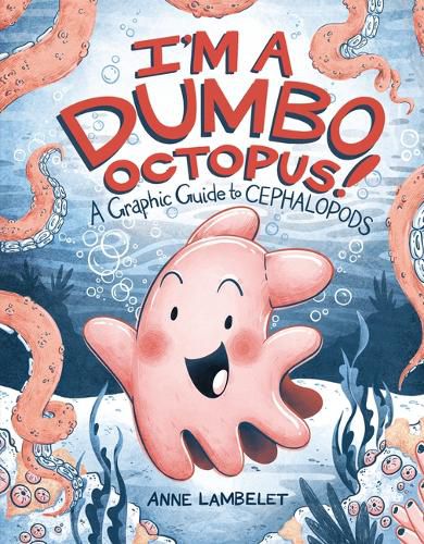 I'm a Dumbo Octopus!