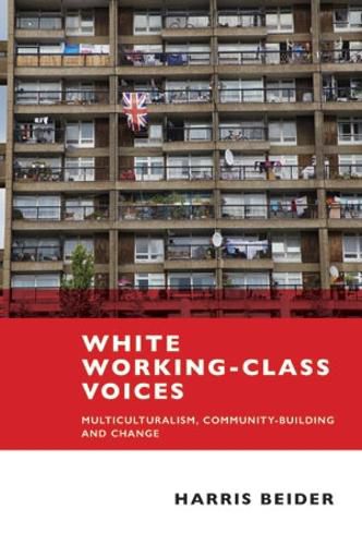 Cover image for White Working-Class Voices: Multiculturalism, Community-Building and Change
