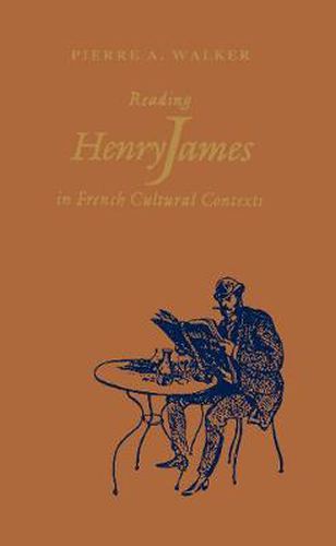 Cover image for Reading Henry James in French Cultural Contexts