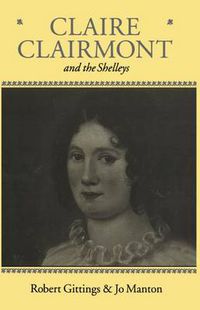 Cover image for Claire Clairmont and the Shelleys 1798-1879