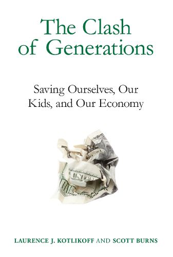 Cover image for The Clash of Generations: Saving Ourselves, Our Kids, and Our Economy