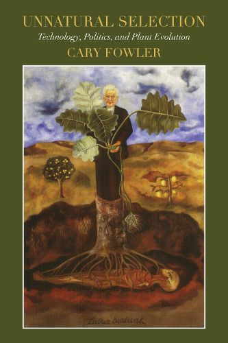 Cover image for Unnatural Selection: Technology, Politics, and Plant Evolution