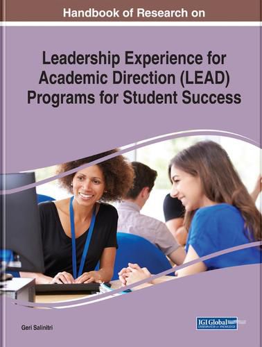 Cover image for Handbook of Research on Leadership Experience for Academic Direction (LEAD) Programs for Student Success