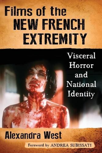 Cover image for Films of the New French Extremity: Visceral Horror and National Identity