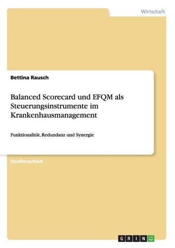 Balanced Scorecard Und Efqm ALS Steuerungsinstrumente Im Krankenhausmanagement