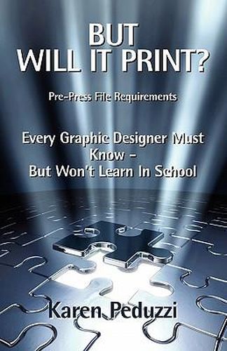 Cover image for But Will It Print?: Prepress File Requirements Every Graphic Designer Must Know But Won't Learn in School