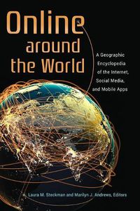 Cover image for Online around the World: A Geographic Encyclopedia of the Internet, Social Media, and Mobile Apps