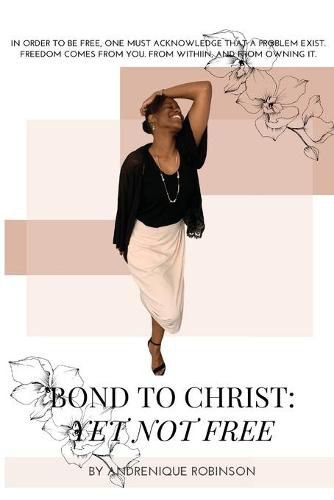 Cover image for Bond to Christ: Yet Not Free