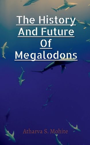 Cover image for The History And Future Of Megalodons