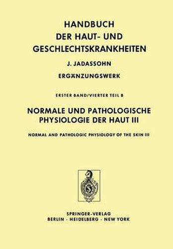 Normale und Pathologische Physiologie der Haut III / Normal and Pathologic Physiology of the Skin III