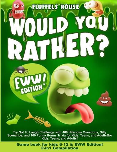 Cover image for Would You Rather Game Book for Kids 6-12 & EWW Edition!