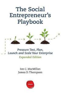 Cover image for The Social Entrepreneur's Playbook, Expanded Edition: Pressure Test, Plan, Launch and Scale Your Social Enterprise