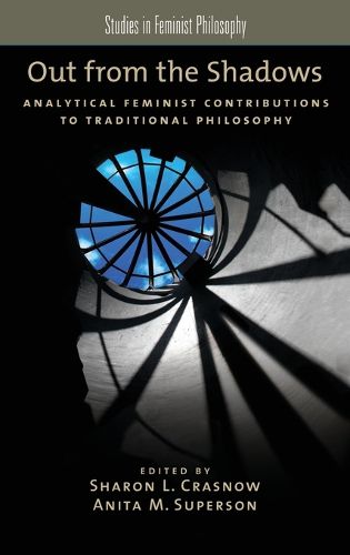 Cover image for Out from the Shadows: Analytical Feminist Contributions to Traditional Philosophy