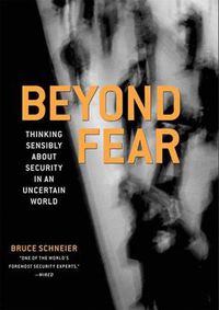 Cover image for Beyond Fear: Thinking Sensibly About Security in an Uncertain World