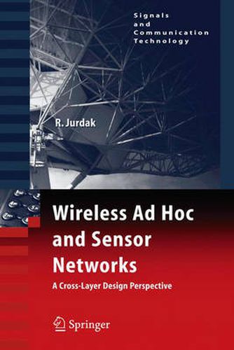 Cover image for Wireless Ad Hoc and Sensor Networks: A Cross-Layer Design Perspective