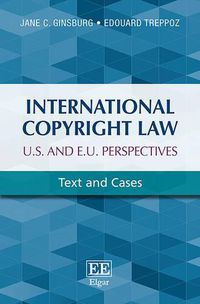 Cover image for International Copyright Law: U.S. and E.U. Perspectives: Text and Cases