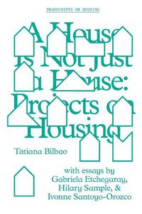 Cover image for A House Is Not Just a House - Projects on Housing