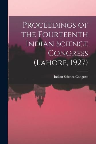 Cover image for Proceedings of the Fourteenth Indian Science Congress (Lahore, 1927)