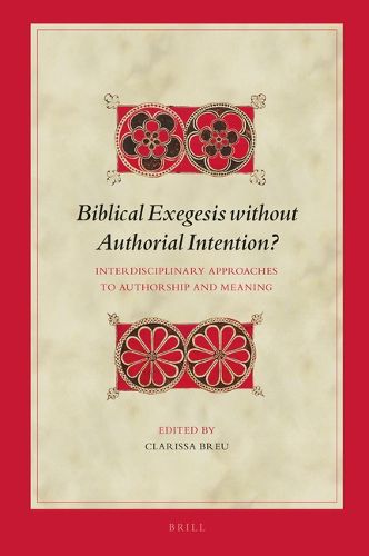 Cover image for Biblical Exegesis without Authorial Intention?: Interdisciplinary Approaches to Authorship and Meaning