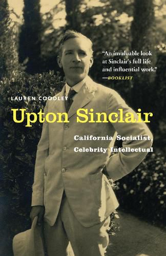 Cover image for Upton Sinclair: California Socialist, Celebrity Intellectual