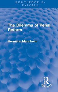 Cover image for The Dilemma of Penal Reform