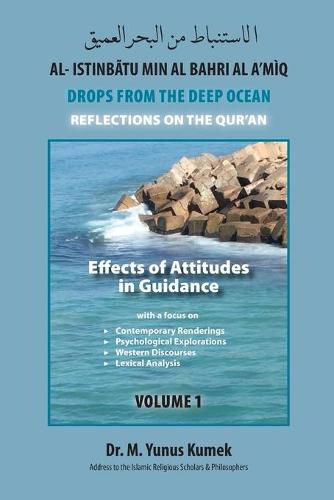 Cover image for Effects of Attitudes in Guidance: Al-Istinbatu min al-Bahri al-A'miq: Drops from the Deep Ocean-Reflections of the Quran