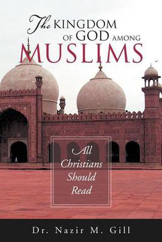 The Kingdom of God Among Muslims: All Christians Should Read
