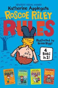 Cover image for Roscoe Riley Rules 4 Books in 1!: Never Glue Your Friends to Chairs; Never Swipe a Bully's Bear; Don't Swap Your Sweater for a Dog; Never Swim in Applesauce