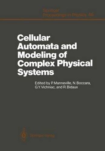 Cellular Automata and Modeling of Complex Physical Systems: Proceedings of the Winter School, Les Houches, France, February 21-28, 1989