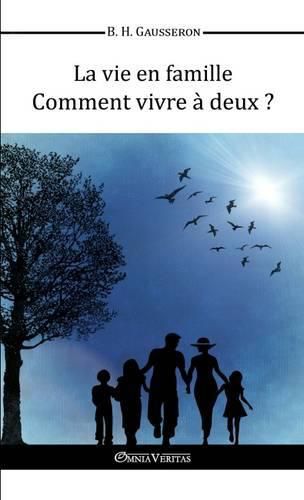 La Vie en Famille - Comment Vivre a Deux?