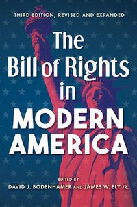 Cover image for The Bill of Rights in Modern America: Third Edition, Revised and Expanded