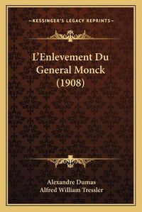 Cover image for L'Enlevement Du General Monck (1908)