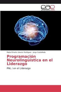 Cover image for Programacion Neurolinguistica en el Liderazgo