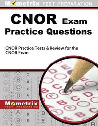 Cover image for CNOR Exam Practice Questions: CNOR Practice Tests & Review for the CNOR Exam