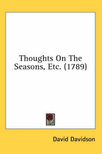 Cover image for Thoughts on the Seasons, Etc. (1789)