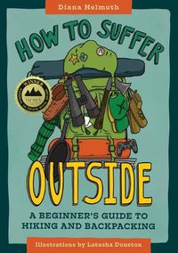 Cover image for How to Suffer Outside: A Beginner's Guide to Hiking and Backpacking