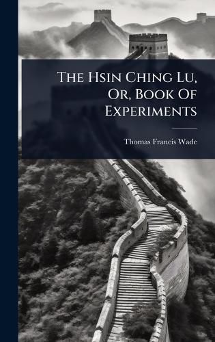 Cover image for The Hsin Ching Lu, Or, Book Of Experiments