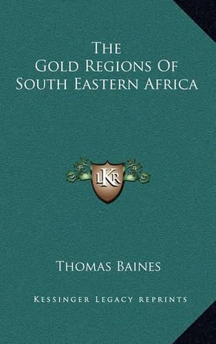 The Gold Regions of South Eastern Africa