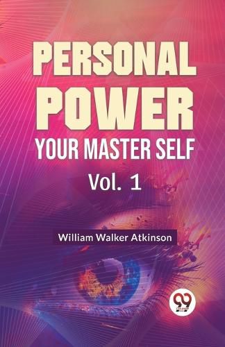 Cover image for Personal Power Your Master Self