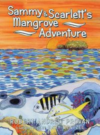 Cover image for Sammy & Scarlett's Mangrove Adventure