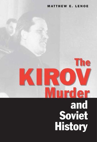 Cover image for The Kirov Murder and Soviet History