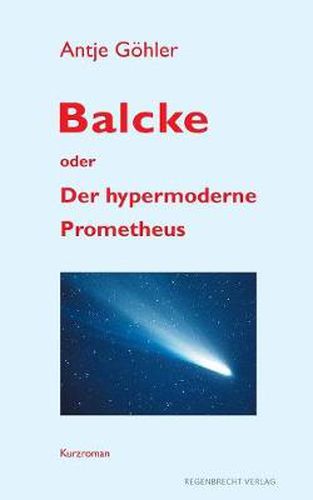 Cover image for Balcke oder Der hypermoderne Prometheus