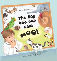 Cover image for The Day the Cat Said 'MOO!'