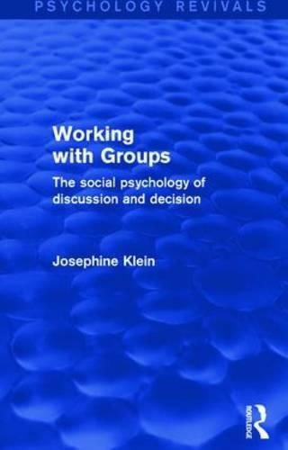 Cover image for Working with Groups: The Social Psychology of Discussion and Decision