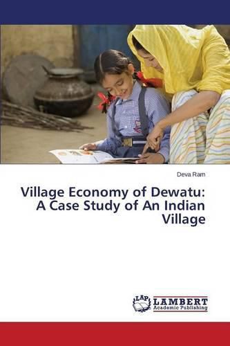 Village Economy of Dewatu: A Case Study of An Indian Village