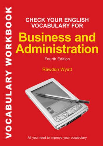 Cover image for Check Your English Vocabulary for Business and Administration: All you need to improve your vocabulary