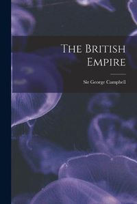 Cover image for The British Empire [microform]