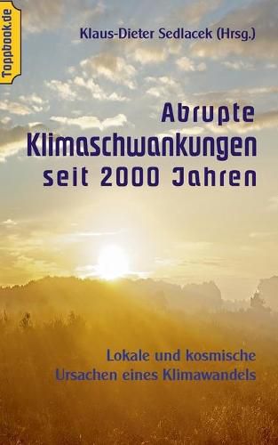 Cover image for Abrupte Klimaschwankungen seit 2000 Jahren: Lokale und kosmische Ursachen eines Klimawandels